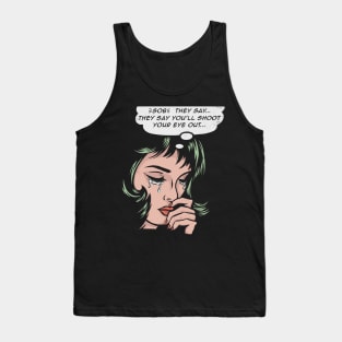 You'll Shoot Your Eye Out! Tank Top